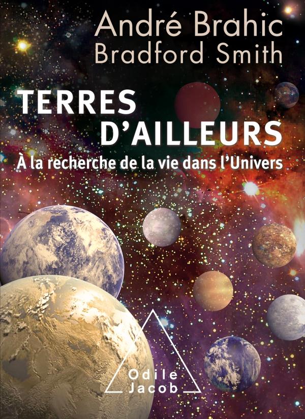 Terres d'ailleurs. A la recherche de la vie dans l'Univers