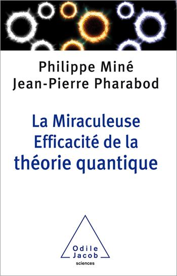 La Miraculeuse Efficacité de la théorie quantique