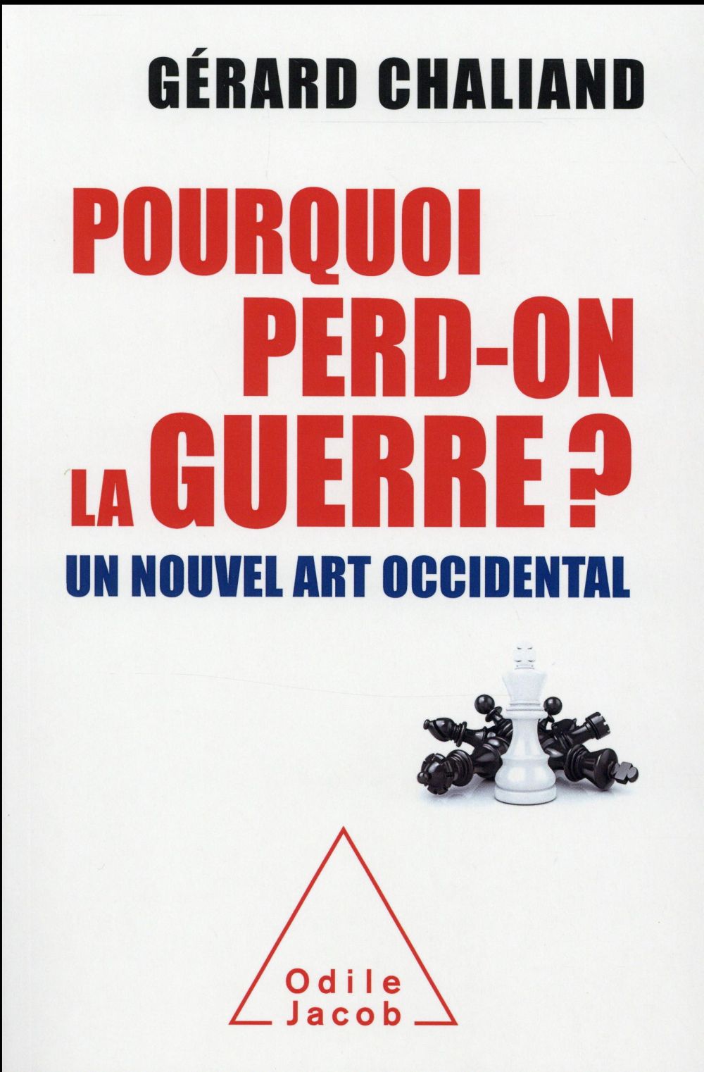 Pourquoi perd-on la guerre ? Un nouvel art occidental