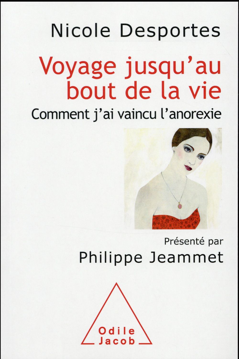 Voyage jusqu'au bout de la vie. Comment j'ai vaincu l'anorexie