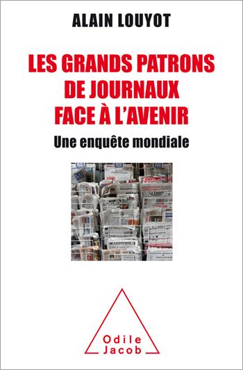 Les grands patrons de journaux face à l'avenir. Une enquête mondiale