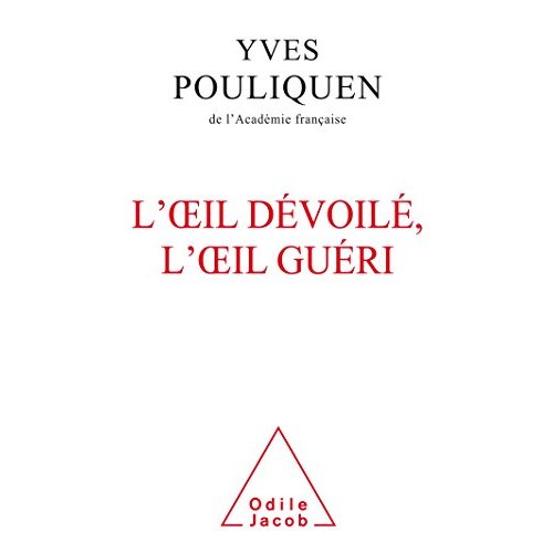 L'oeil dévoilé, l'oeil guéri