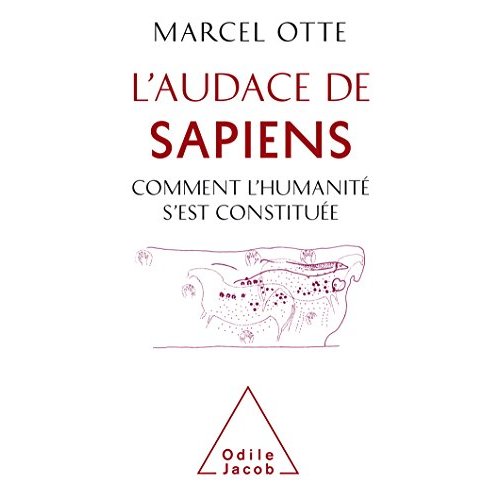 L'audace de Sapiens. Comment l'humanité s'est constituée