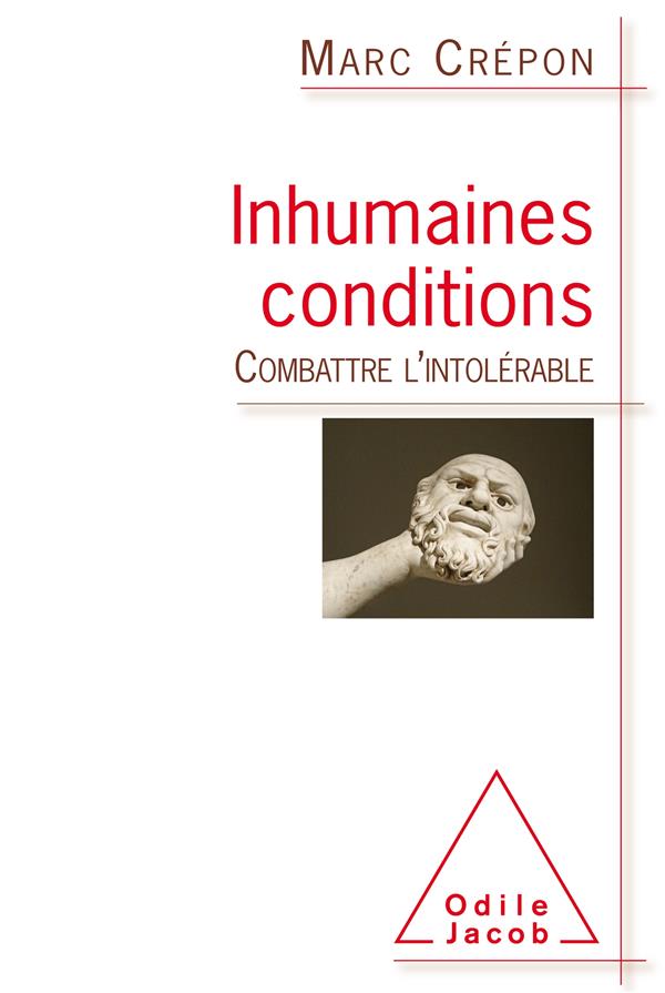 Inhumaines conditions. Combattre l'intolérable