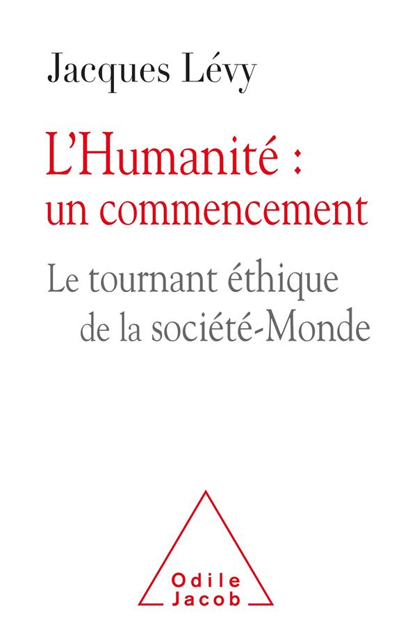 L'Humanité : un commencement. Le tournant éthique et la société-Monde