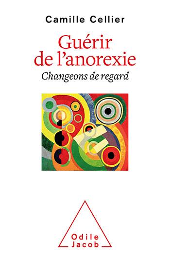 Guérir de l'anorexie. Changeons de regard