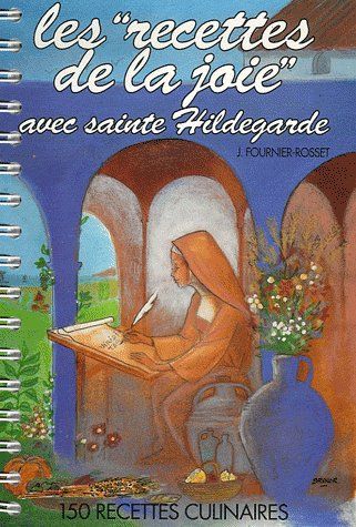 Les recettes de la joie avec sainte Hildegarde. 5e édition