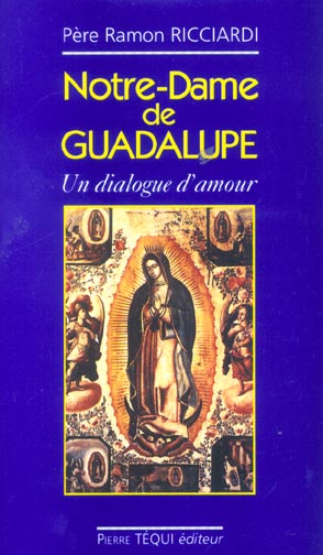 Notre-Dame de Guadalupe. Un dialogue d'amour