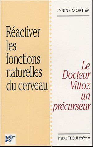 Réactiver les fontions naturelles du cerveau. La thérapie Vittoz