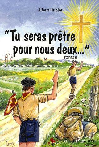Tu seras prêtre pour nous deux...