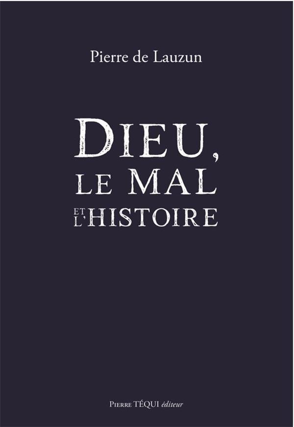 Dieu, le mal et l'histoire