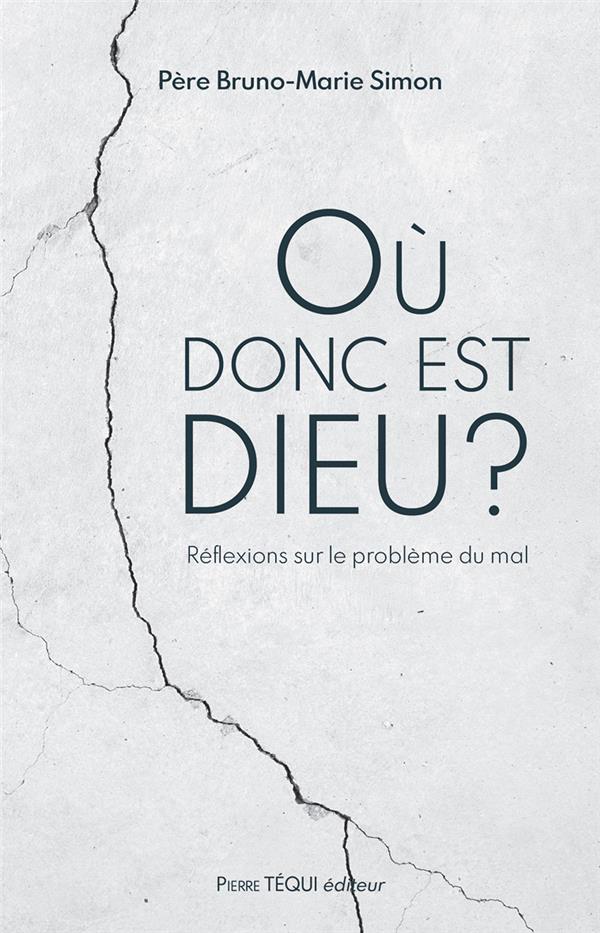 Où donc est Dieu ? Réflexions sur le problème du mal