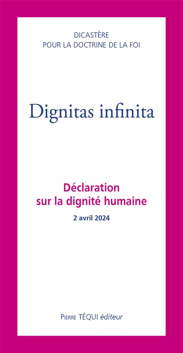 Dignitas infinita. Déclaration sur la dignité humaine - 2 avril 2024