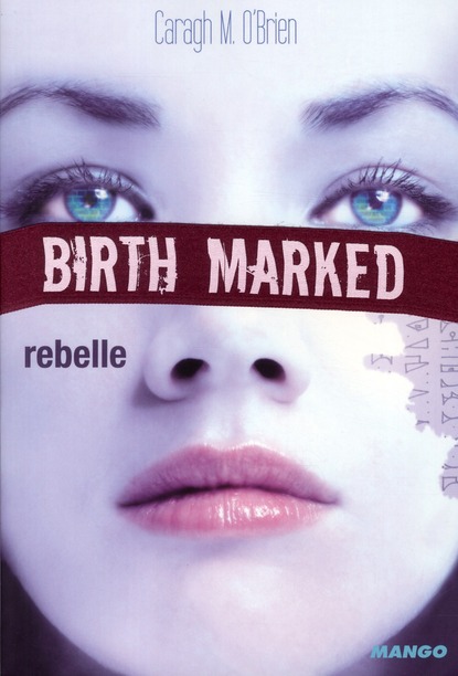 Birth Marked Tome 1 : Rebelle