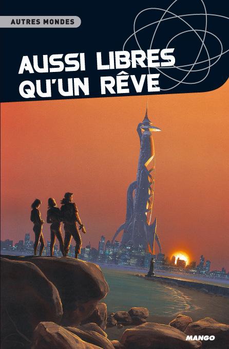 Aussi libres qu'un rêve