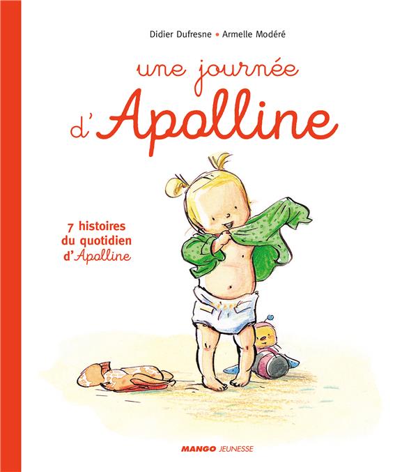 Apolline : Une journée d'Apolline. 7 histoires du quotidien d'Apolline