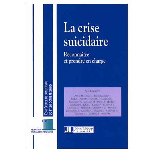 La crise suicidaire. Reconnaître et prendre en charge, Conférence de consensus, Paris, Hôpital de la
