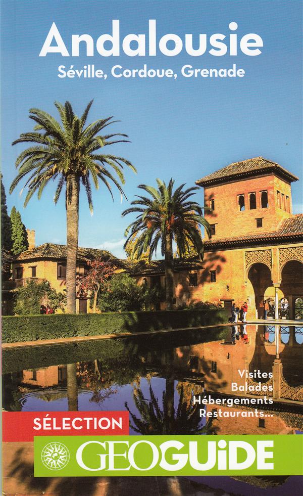 Andalousie. Séville, Grenade, Cordoue