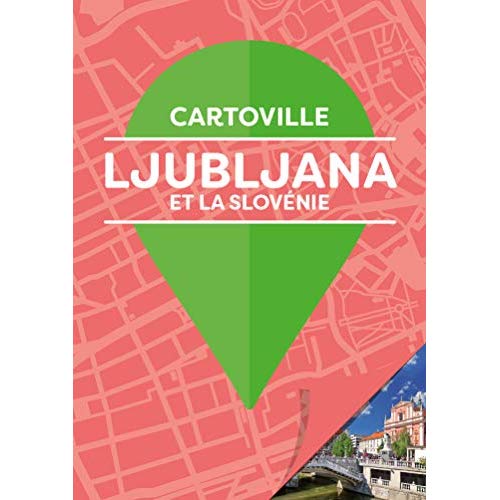 Ljubljana et la Slovénie. 5e édition