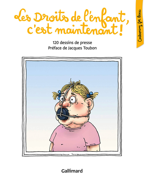 Les droits de l'enfant, c'est maintenant ! 120 dessins de presse
