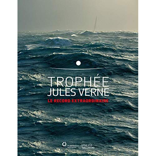 Trophée Jules Verne. Le record extraordinaire