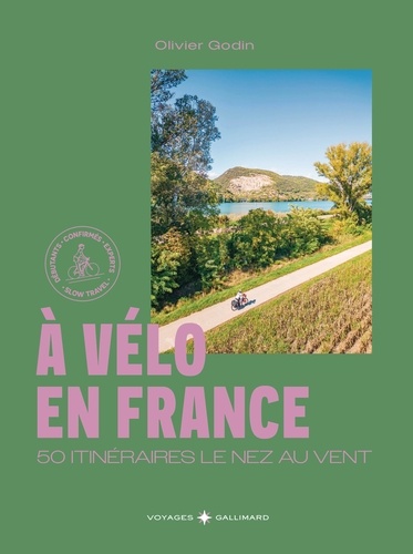 A vélo. 50 itinéraires pour pédaler le nez au vent