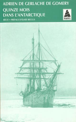 Quinze mois dans l'Antarctique. L'expédition de la Belgica, 1897-1899, récit