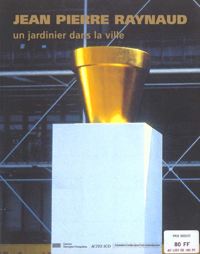 Jean-Pierre Raynaud. Un jardinier dans la ville