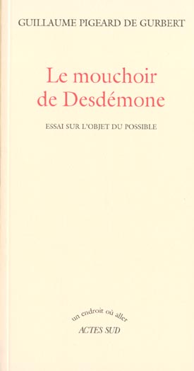 Le mouchoir de Desdémone. Essai sur l'objet du possible