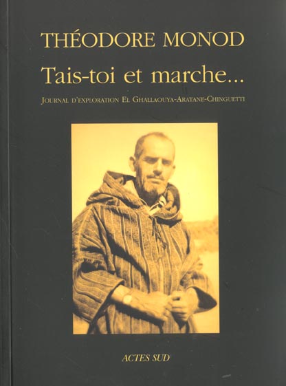 Tais-toi et marche... . Journal d'exploration El Ghallaouya-Aratane-Chinguetti (décembre 1953 - janv