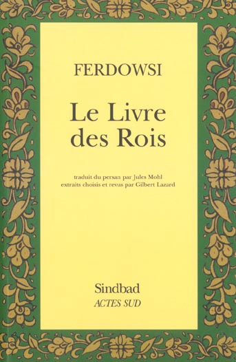 Le livre des rois. Shâhnâmè