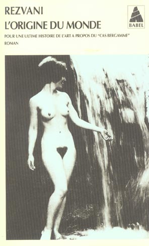 L'origine du monde. Pour une histoire de l'art à propos du "cas Bergamme"