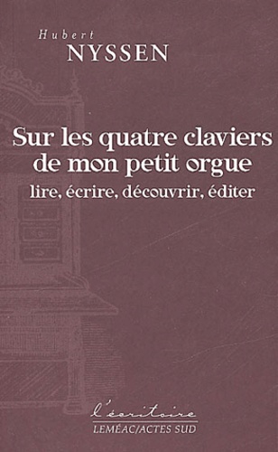 Sur les quatre claviers de mon petit orgue. Lire, écrire, découvrir, éditer