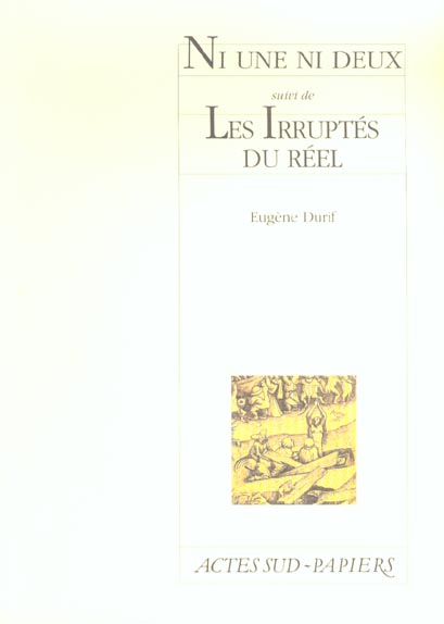 Ni une ni deux suivi de Les Irruptés du réel