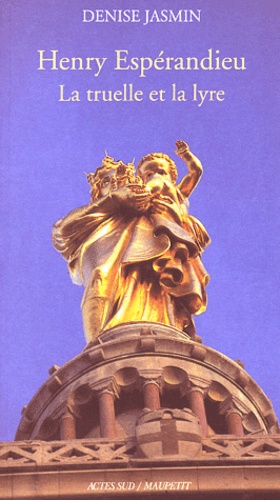 Henry Espérandieu. La truelle et la lyre
