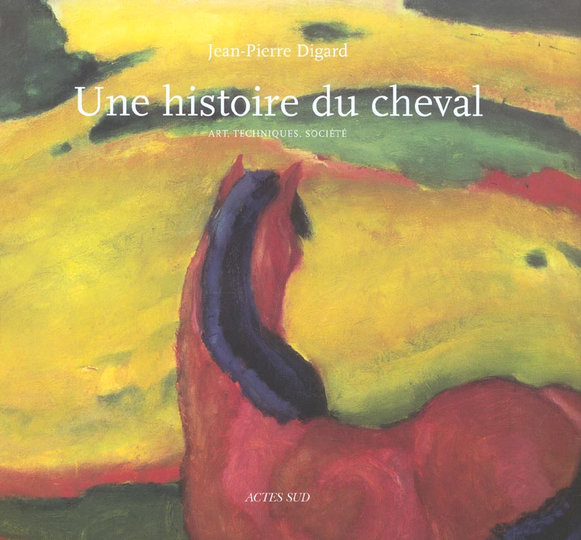Une histoire du cheval. Art, techniques, société