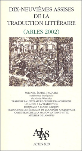 Dix-neuvièmes Assises de la traduction littéraire (Arles 2002)