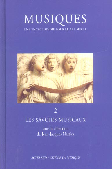 Musiques, une encyclopédie pour le XXIe siècle. Volume 2, Les savoirs musicaux