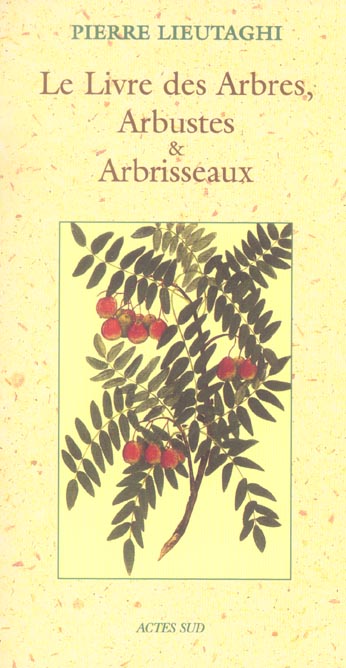 Le Livre des Arbres, Arbustes et Arbrisseaux. Edition revue et augmentée