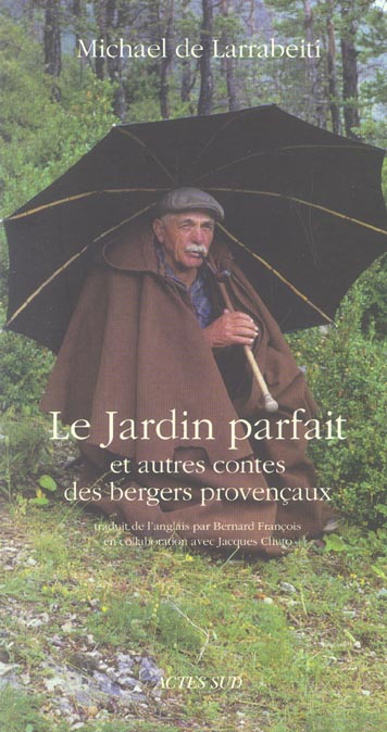 Le jardin parfait et autres Contes des bergers provençaux