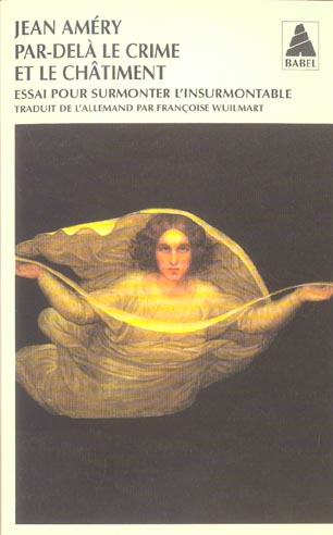 Par-delà le crime et le châtiment. Essai pour surmonter l'insurmontable