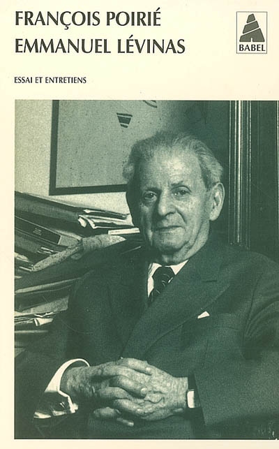 Emmanuel Lévinas. Essai et entretiens