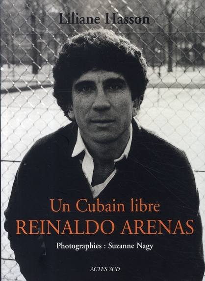Reinaldo Arenas. Un Cubain libre