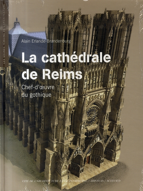 La cathédrale de Reims. Chef d'oeuvre du gothique, avec 1 DVD