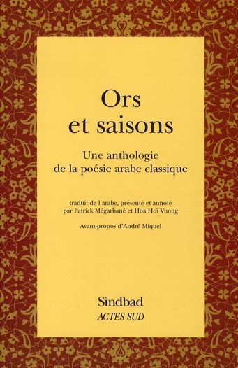 Ors et saisons. Une anthologie de la poésie arabe classique
