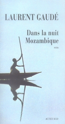 Dans la nuit Mozambique. Et autres récits
