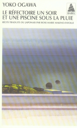 Le réfectoire un soir et une piscine sous la pluie. Suivi de Un thé qui ne refroidit pas