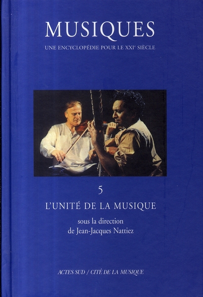 Musiques - Une encyclopédie pour le XXIe Tome 5 : L'unité de la musique