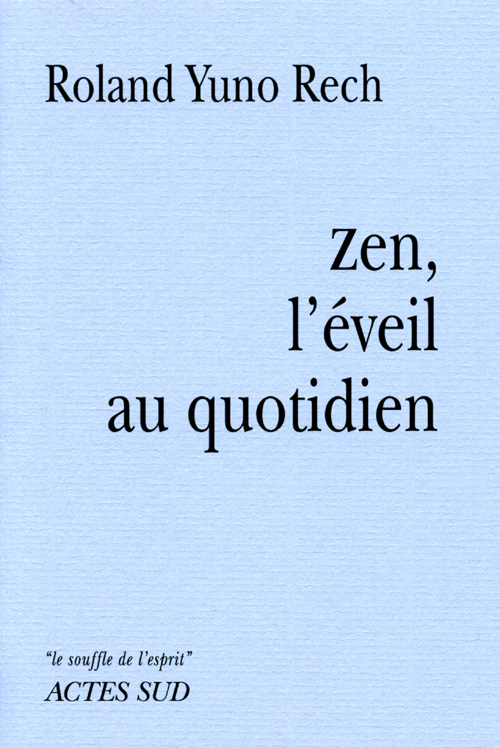 Zen, l'éveil au quotidien. 2e édition