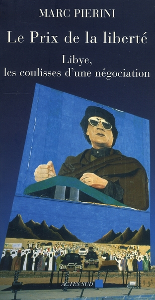 Le prix de la liberté. Libye, les coulisses d'une négociation